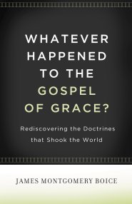 Whatever Happened To The Gospel Of Grace