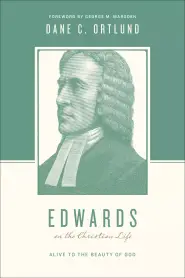 Edwards on the Christian Life