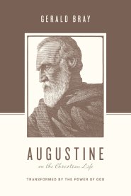 Augustine on the Christian Life