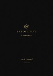 ESV Expository Commentary