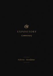 ESV Expository Commentary