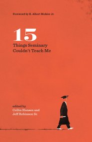 15 Things Seminary Couldn't Teach Me