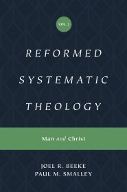 Reformed Systematic Theology, Volume 2