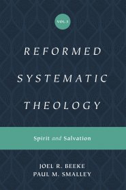 Reformed Systematic Theology, Volume 3