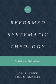 Reformed Systematic Theology, Volume 3