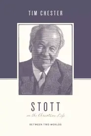 Stott on the Christian Life