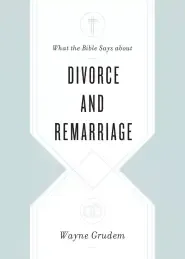 What the Bible Says about Divorce and Remarriage