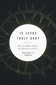 Is Jesus Truly God?