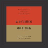 Man of Sorrows, King of Glory