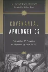 Covenantal Apologetics