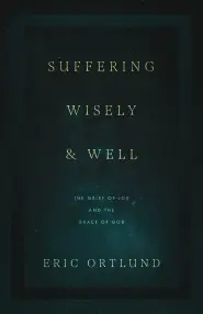 Suffering Wisely and Well