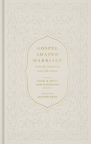 Gospel-Shaped Marriage