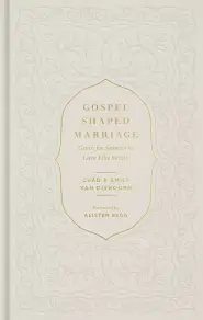 Gospel-Shaped Marriage