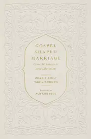 Gospel-Shaped Marriage