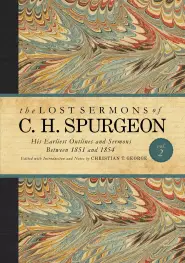 The Lost Sermons Of C. H. Spurgeon Volume II