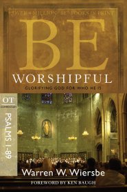 Be Worshipful (Psalms 1-89)