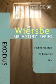 Wiersbe Bible Study Series: Exodus