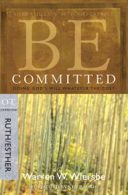 Be Committed: Ruth & Esther