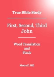 True Bible Study - First, Second, Third John