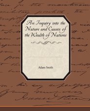 Inquiry Into The Nature And Causes Of The Wealth Of Nations