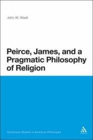 Peirce, James, and a Pragmatic Philosophy of Religion