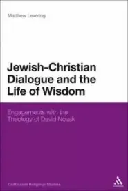 Jewish-Christian Dialogue and the Life of Wisdom