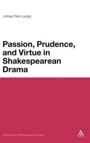 Passion, Moderation and Virtue in Shakespearean Drama