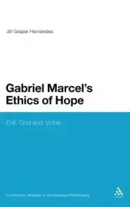 Gabriel Marcel's Ethics of Hope