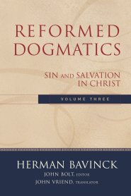 Reformed Dogmatics : Volume 3