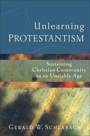 Unlearning Protestantism [eBook]