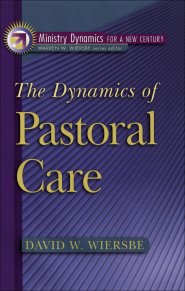 The Dynamics of Pastoral Care (Ministry Dynamics for a New Century) [eBook]