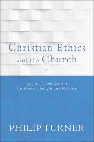 Christian Ethics and the Church