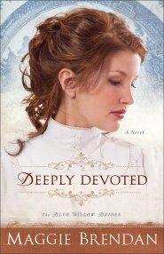 Deeply Devoted (The Blue Willow Brides Book #1) [eBook]