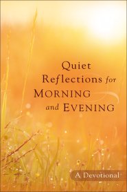 Quiet Reflections for Morning and Evening [eBook]