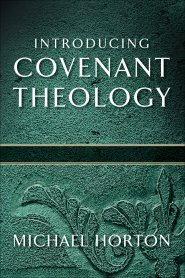 Introducing Covenant Theology [eBook]