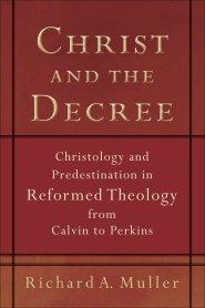 Christ and the Decree [eBook]