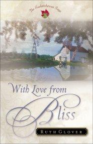 With Love from Bliss (Saskatchewan Saga Book #2) [eBook]