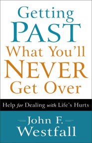 Getting Past What You'll Never Get Over [eBook]