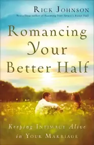 Romancing Your Better Half