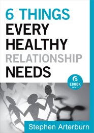 6 Things Every Healthy Relationship Needs ( Shorts) [eBook]