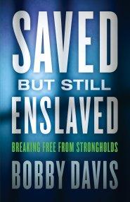 Saved but Still Enslaved [eBook]