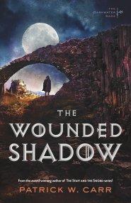 The Wounded Shadow (The Darkwater Saga Book #3)