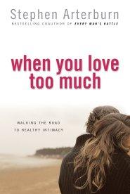 When You Love Too Much [eBook]