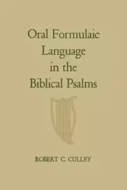 Oral Formulaic Language in the Biblical Psalms