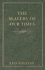 The Slavery of Our Times