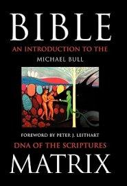 Bible Matrix: An Introduction to the DNA of the Scriptures