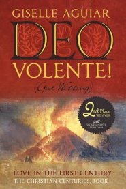 Deo Volente! (God Willing): Love in the First Century-The Christian Centuries, Book 1