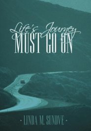 Life's Journey Must Go on