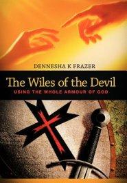 The Wiles of the Devil: Using the Whole Armour of God