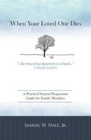 When Your Loved One Dies: A Practical Funeral Preparation Guide for Family Members